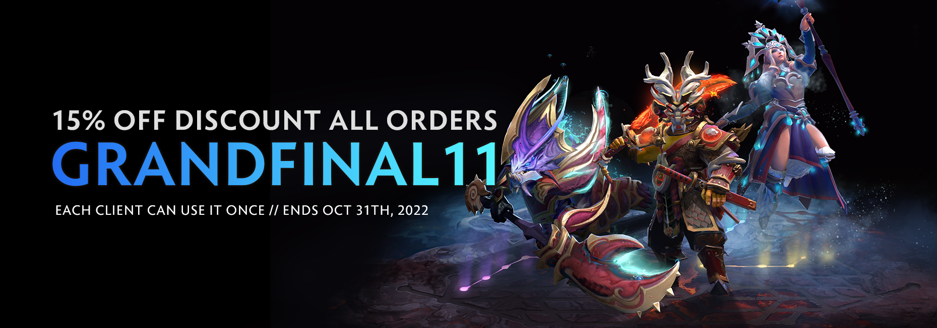 15% Off All Orders before The Interntional 11 ends