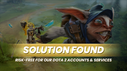 Solution Found: Risk-Free for our Dota 2 Accounts & Services