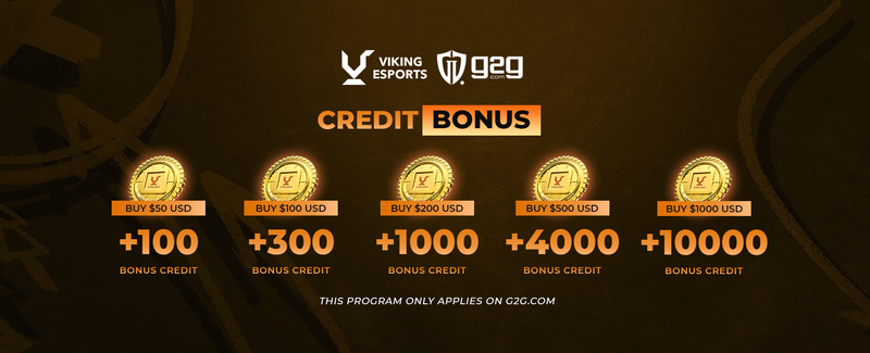 VikingEsports x G2G: Credit prmotion, up to 10% bonus.