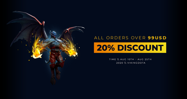 [DOTA 2] 20% Off for All Orders Over 99 USD
