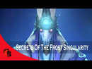 Secrets of the Frost Singularity