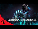 Echoes of the Everblack